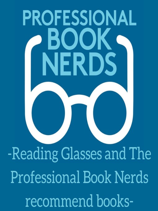 Title details for Reading Glasses and the Professional Book Nerds Recommend by Professional Book Nerds - Available